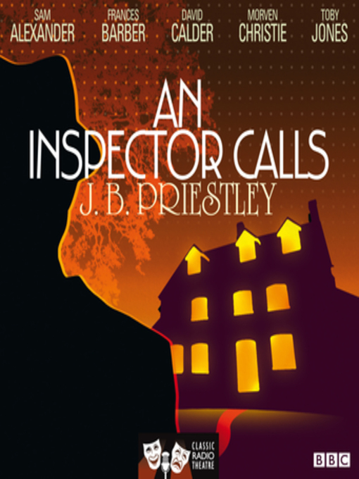 Title details for An Inspector Calls (Classic Radio Theatre) by J.B. Priestley - Wait list